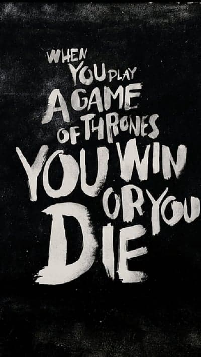 Game of Thrones Quote: You Win or You Die