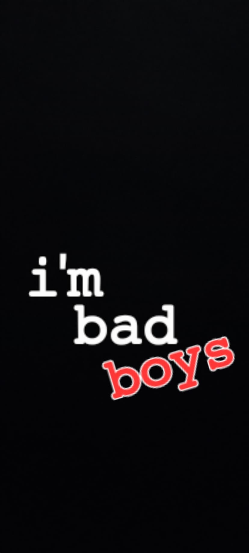 I'm Bad Boys text in white and red font centered on a solid black background with high contrast lettering.
