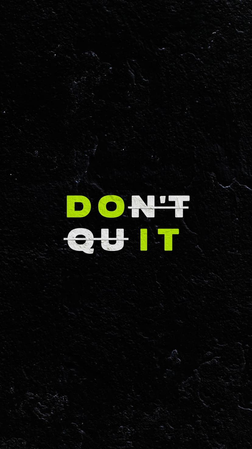 Lime green and white Don't Quit typography with a horizontal strike line on a gritty black textured surface.