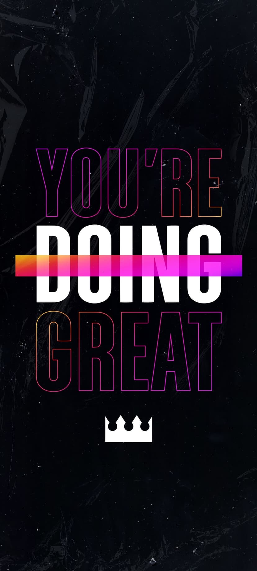 Bold text reading You're Doing Great with a rainbow gradient and white crown icon on a dark textured surface.