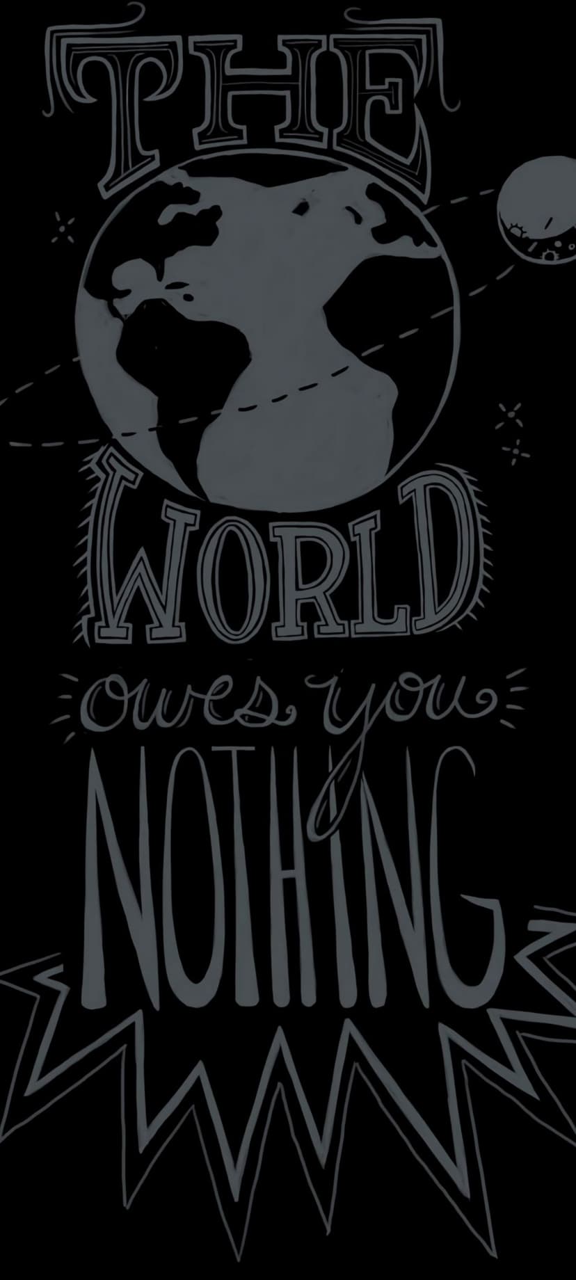 Stylized globe with orbiting planets and stars sits above the bold text The World Owes You Nothing.
