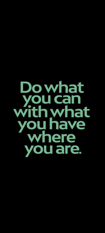 Inspirational quote: Do what you can where you are