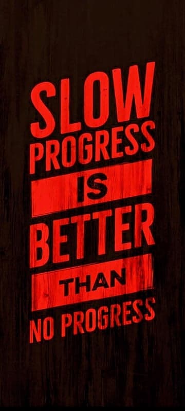 Motivational Quote: Slow Progress is Better Than No Progress