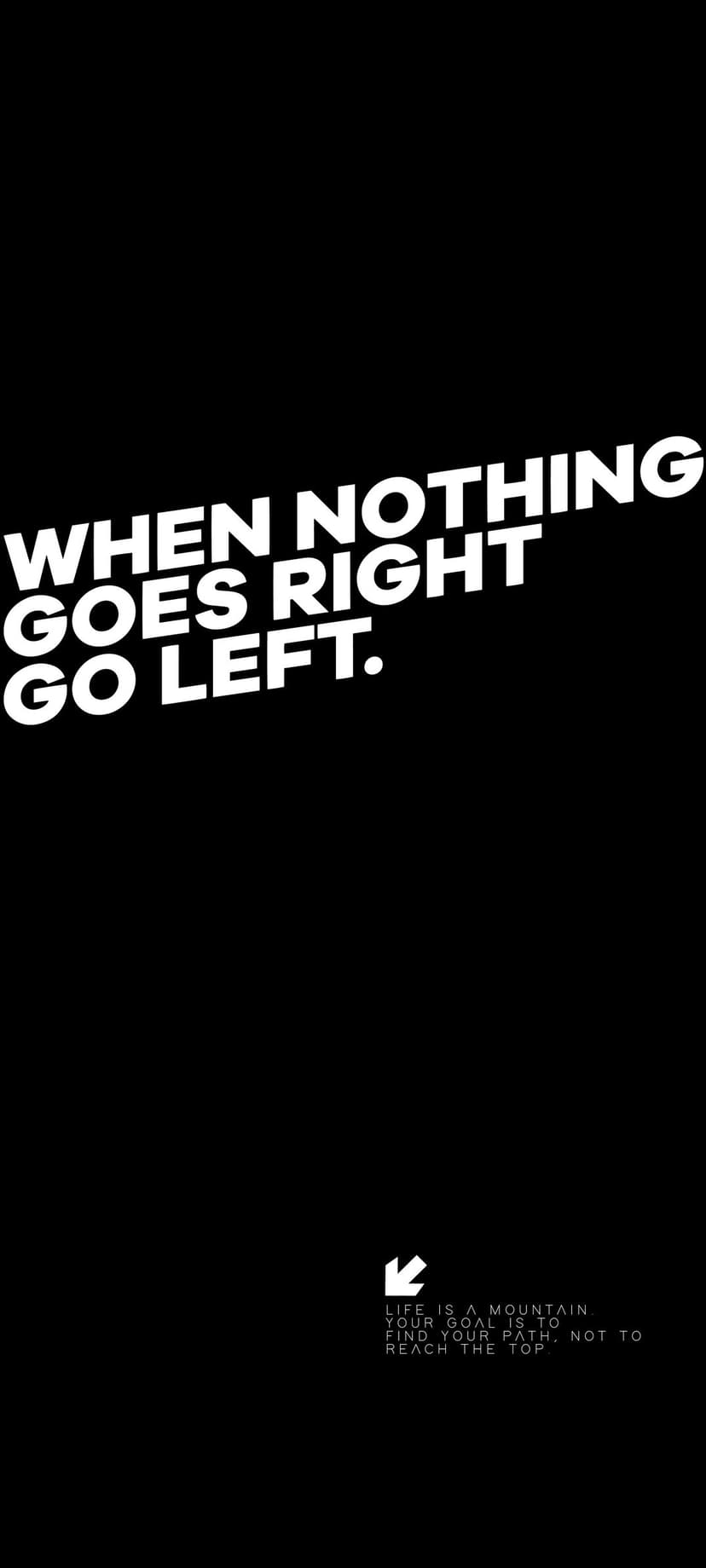 Black sans-serif quote When Nothing Goes Right Go Left positioned above a simple arrow on a white background.