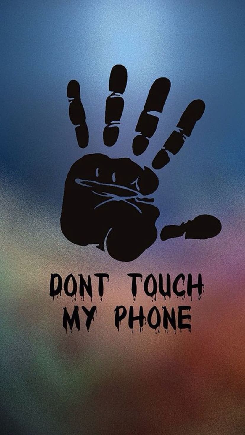 Black handprint with dripping paint text saying Don't Touch My Phone over a blurred blue and brown background.