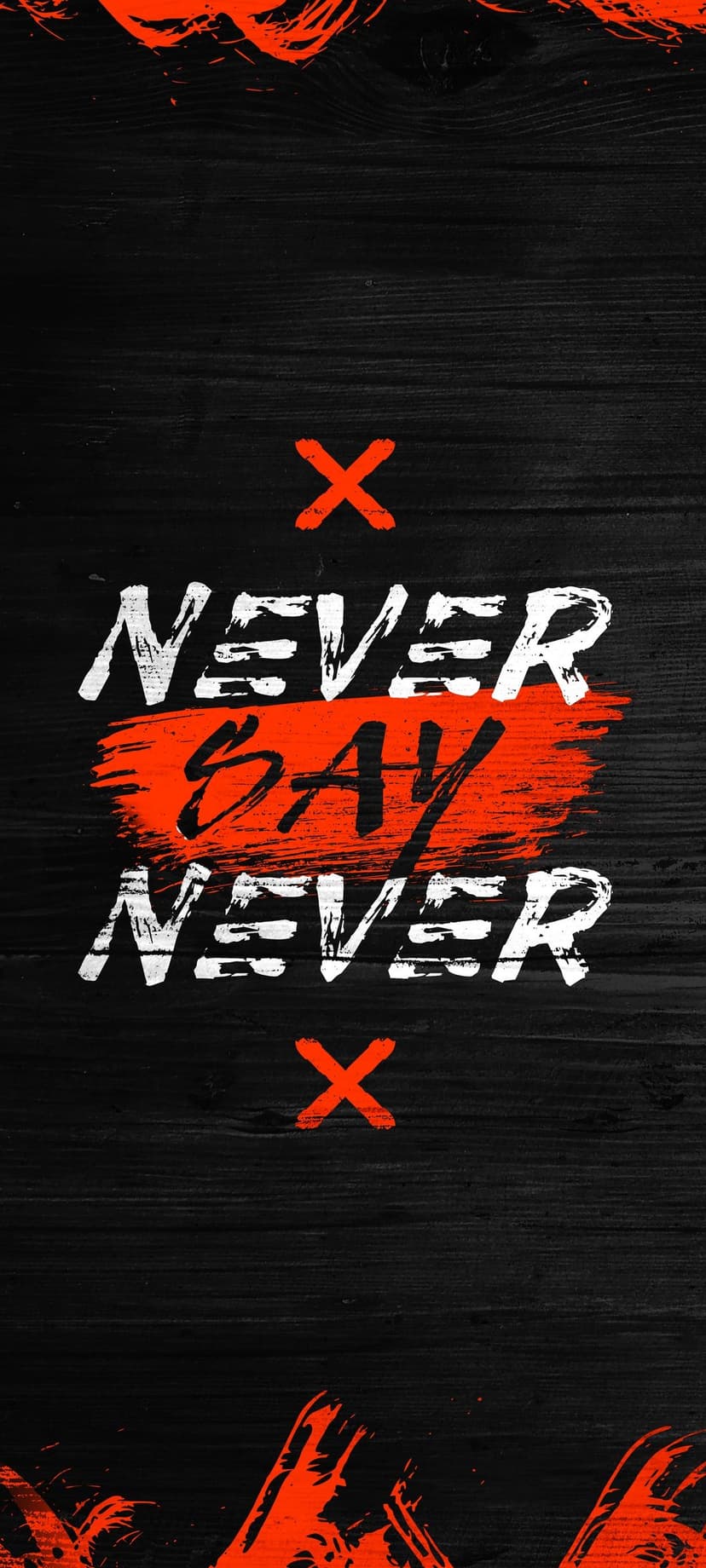 White Never Say Never quote over a red paint stroke on a dark textured wood surface with small red X marks.