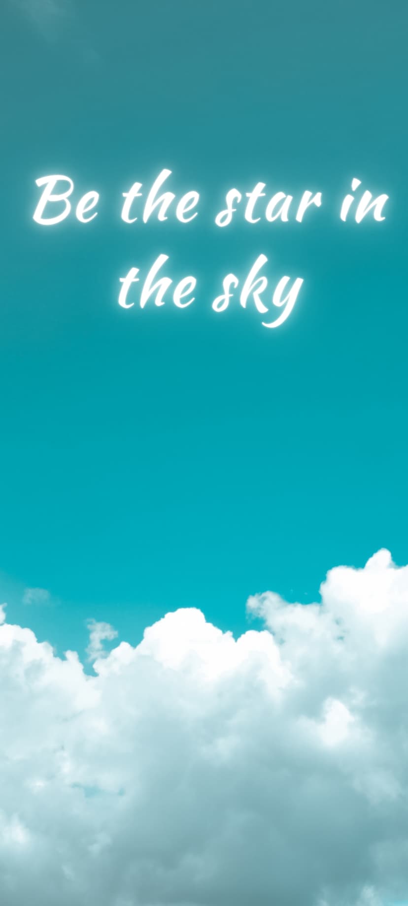 Be the Star in the Sky quote centered over fluffy white clouds in a bright turquoise sky during the day.