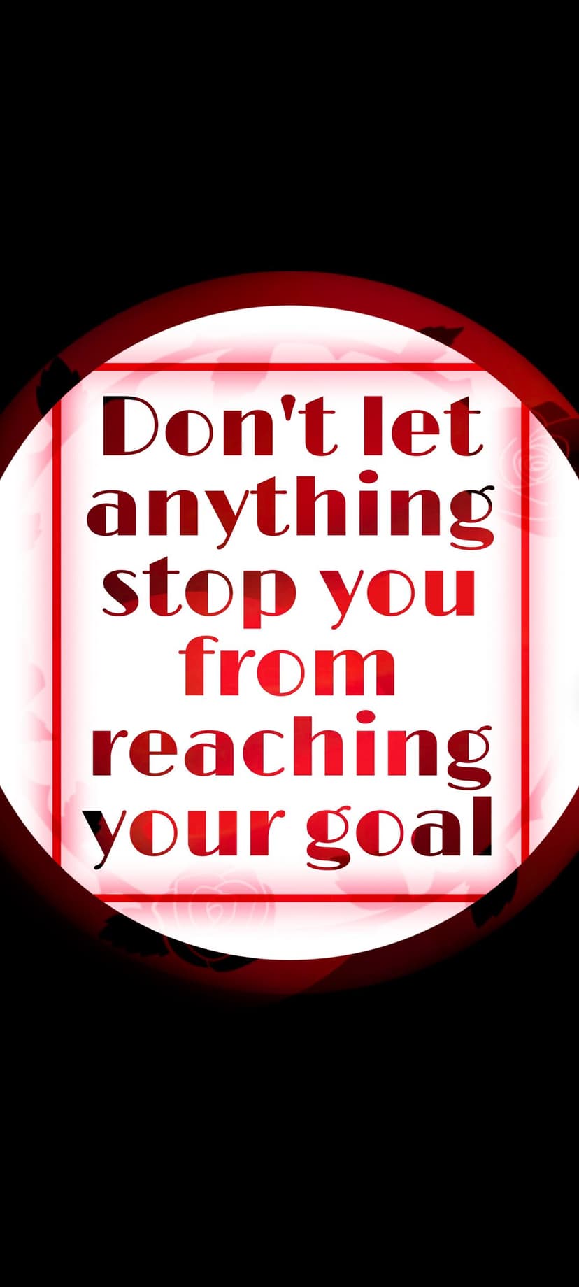 Red motivational text inside a circular floral wreath against a solid black background for mobile screens.