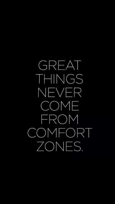 Great things never come from comfort zones quote wallpaper