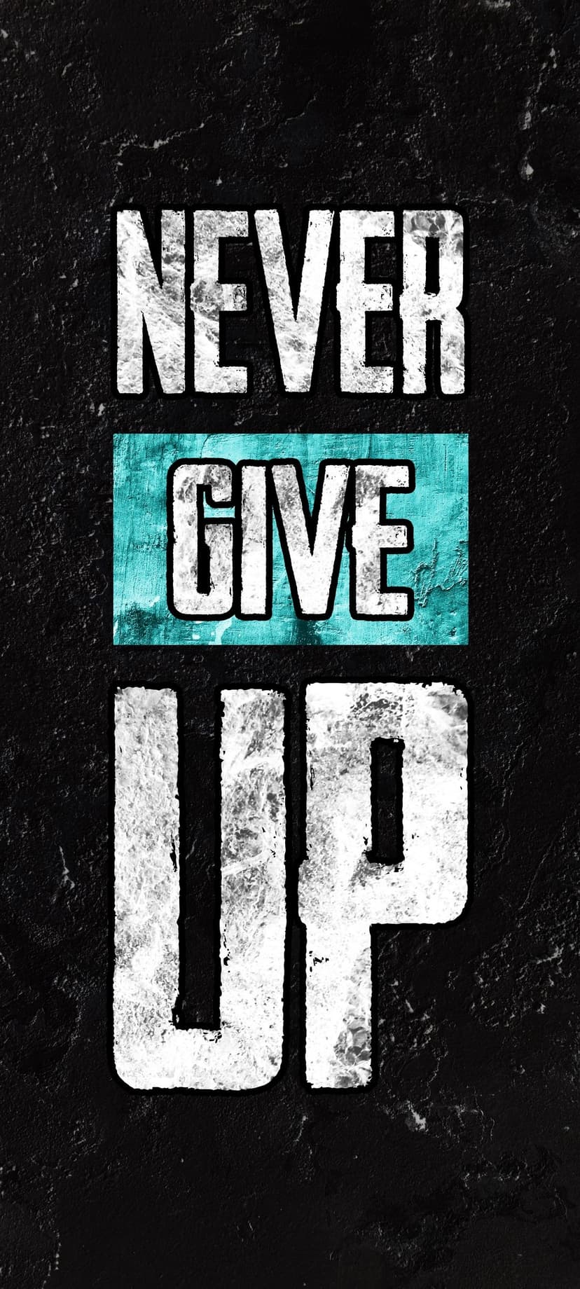 Never Give Up text in distressed white font with a teal highlight box on a dark weathered background.
