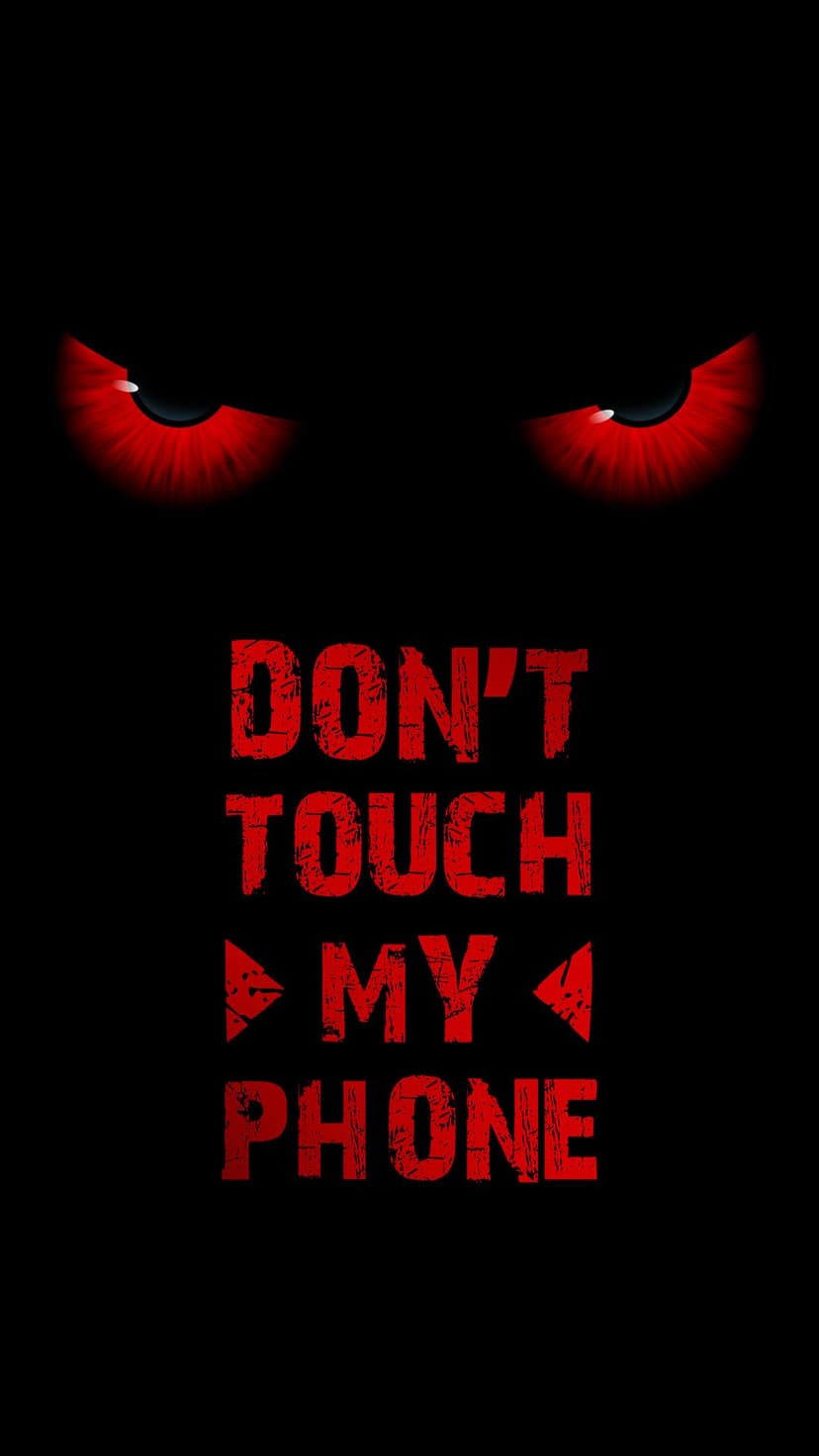 Pair of glowing red eyes staring from the shadows below distressed crimson text stating do not touch my phone.