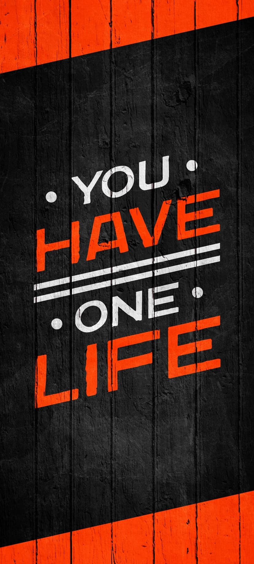 You Have One Life text in orange and white lettering set against a dark textured wood grain backdrop.