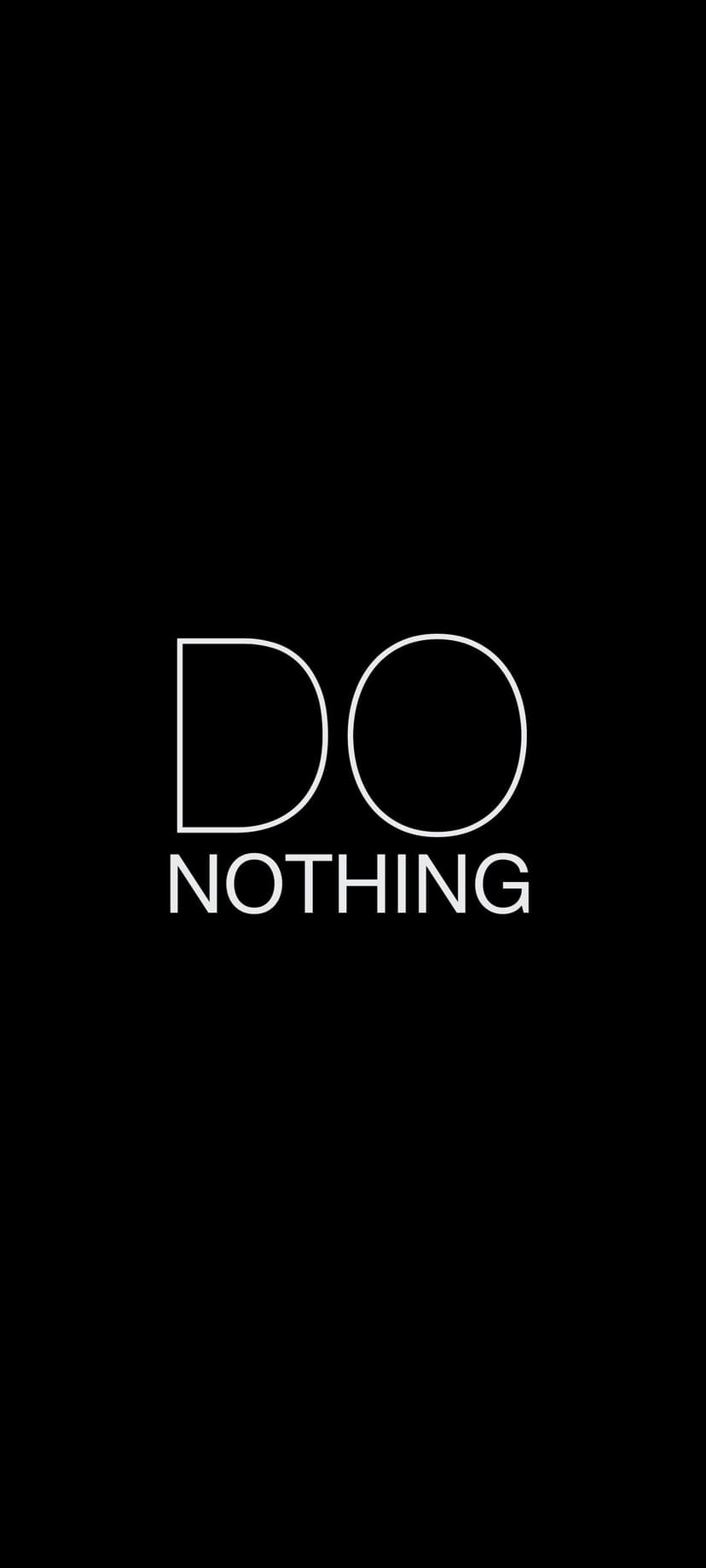 DO NOTHING text in white hollow capital letters aligned vertically on a pitch black smartphone background.
