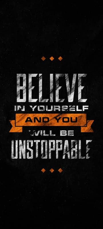Believe in yourself and you will be unstoppable motivational poster
