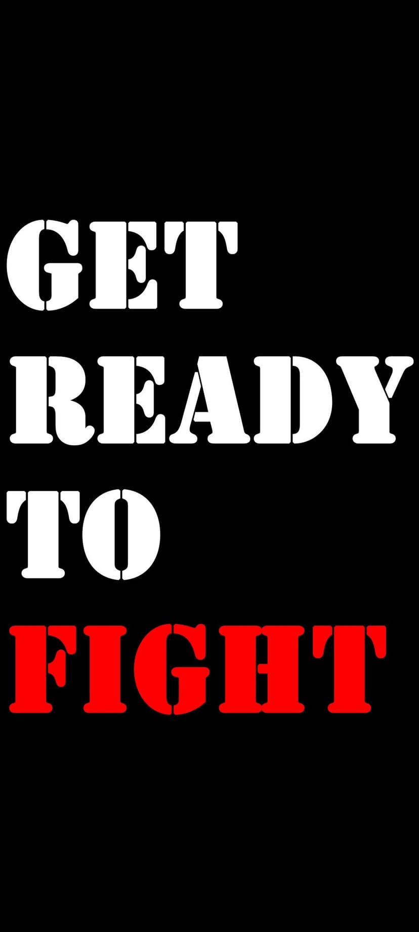 Get Ready to Fight text in white and red block lettering centered on a solid black vertical background.
