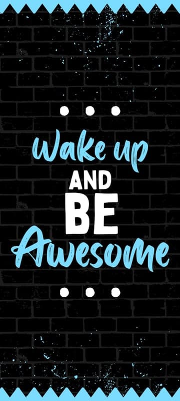 Wake Up and Be Awesome Motivational Quote