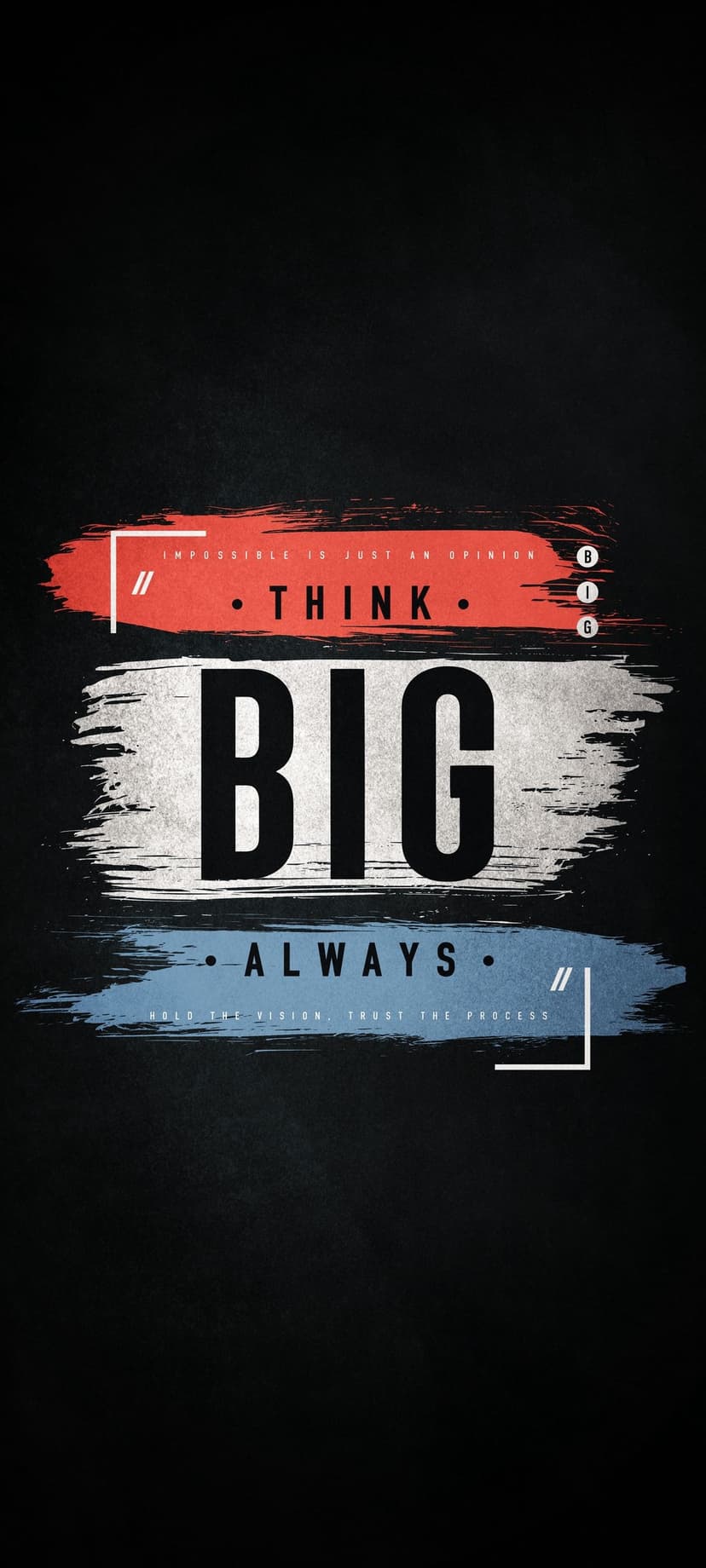 White Think Big and Always typography with red and blue paint strokes set against a solid black background.