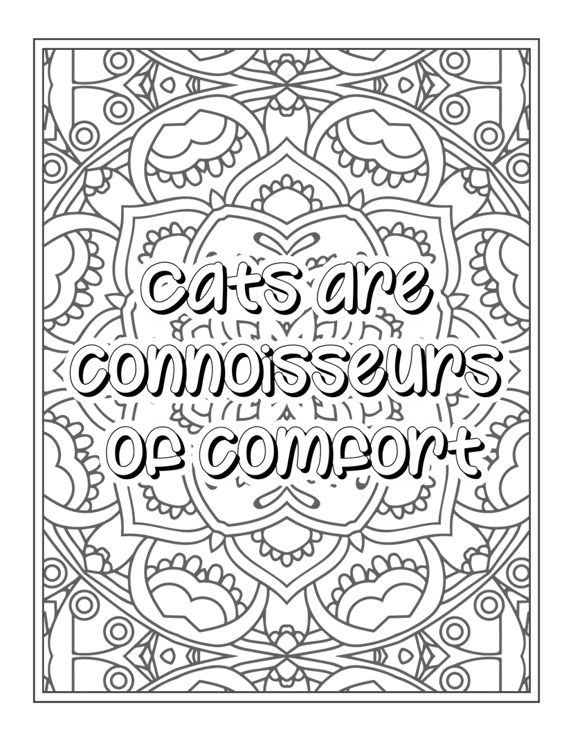 Feline comfort quote coloring page features black hand-lettered text on a dense white mandala background.