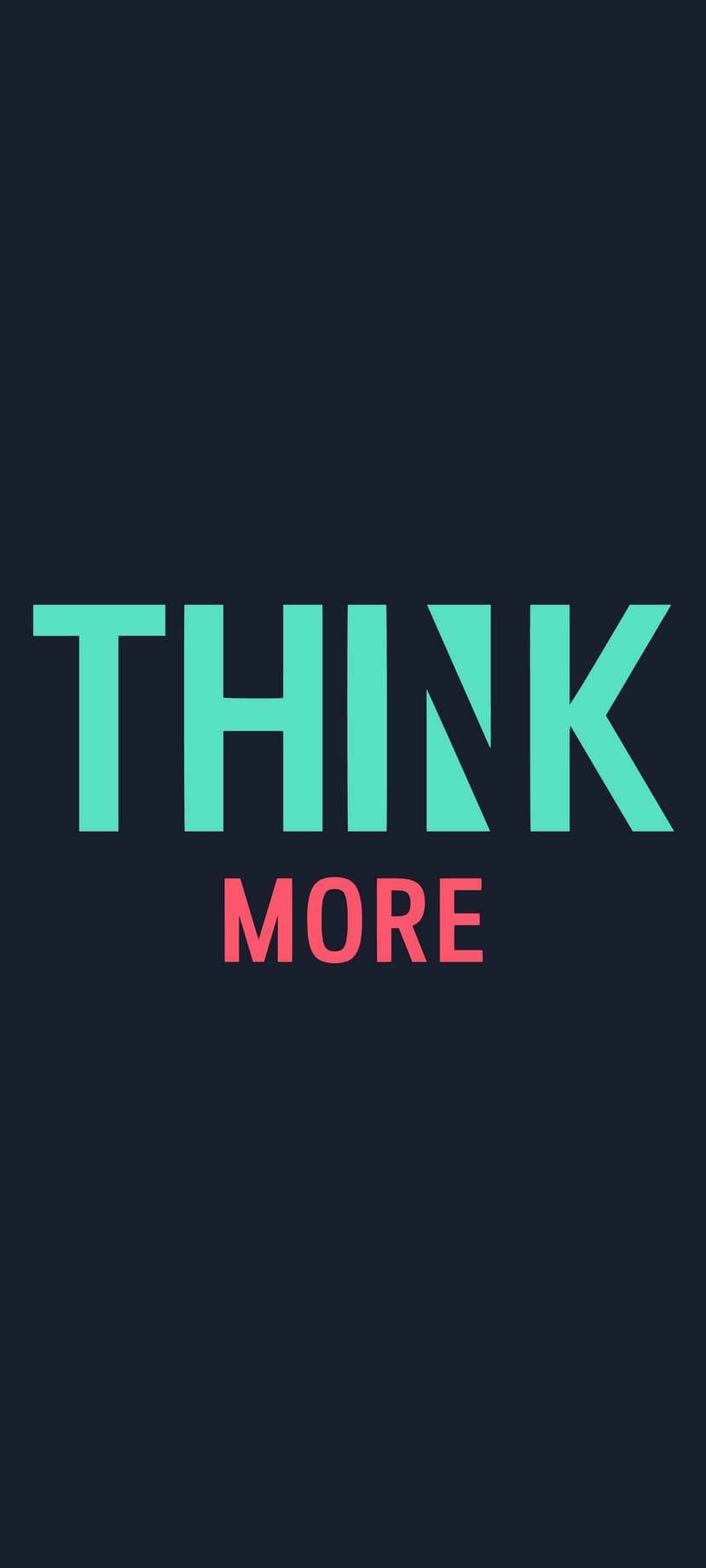 Teal and pink sans-serif text reading Think More centered on a dark navy minimalist mobile phone background.