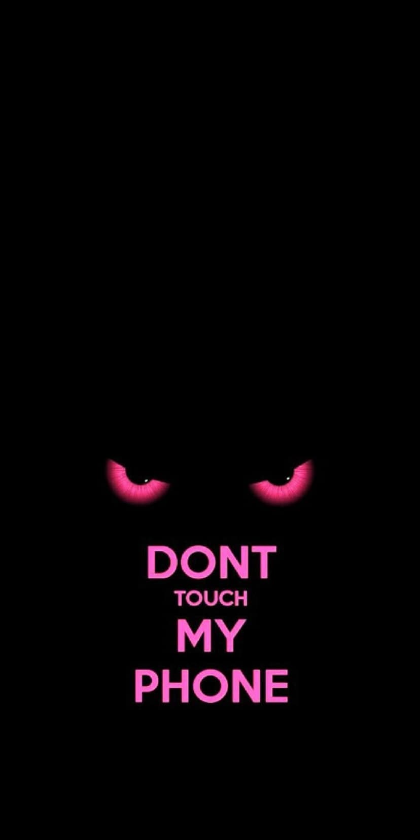 Glowing pink eyes and DONT TOUCH MY PHONE text centered on a black background for a mobile lock screen.