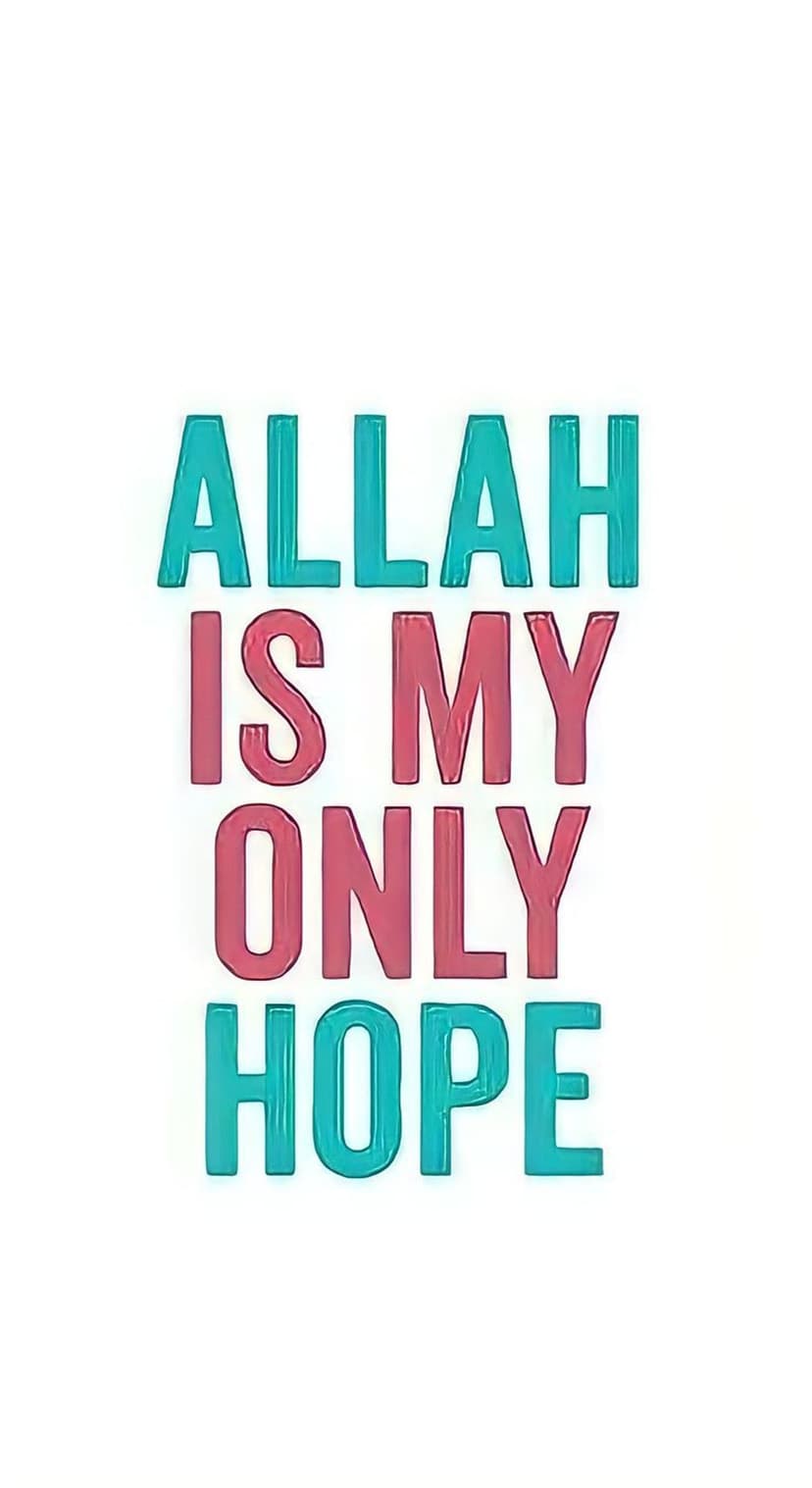 Teal and pink chunky block letters spelling Allah Is My Only Hope stacked vertically on a plain white background.