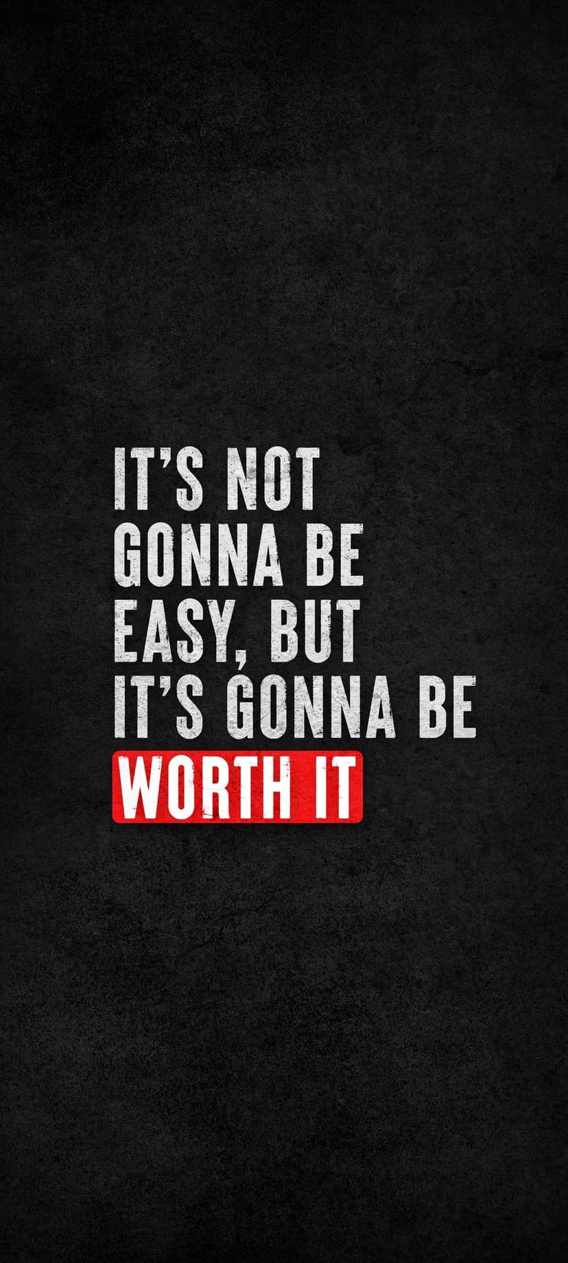 Bold white motivational text on a dark grey textured background with the words worth it inside a red rectangle.
