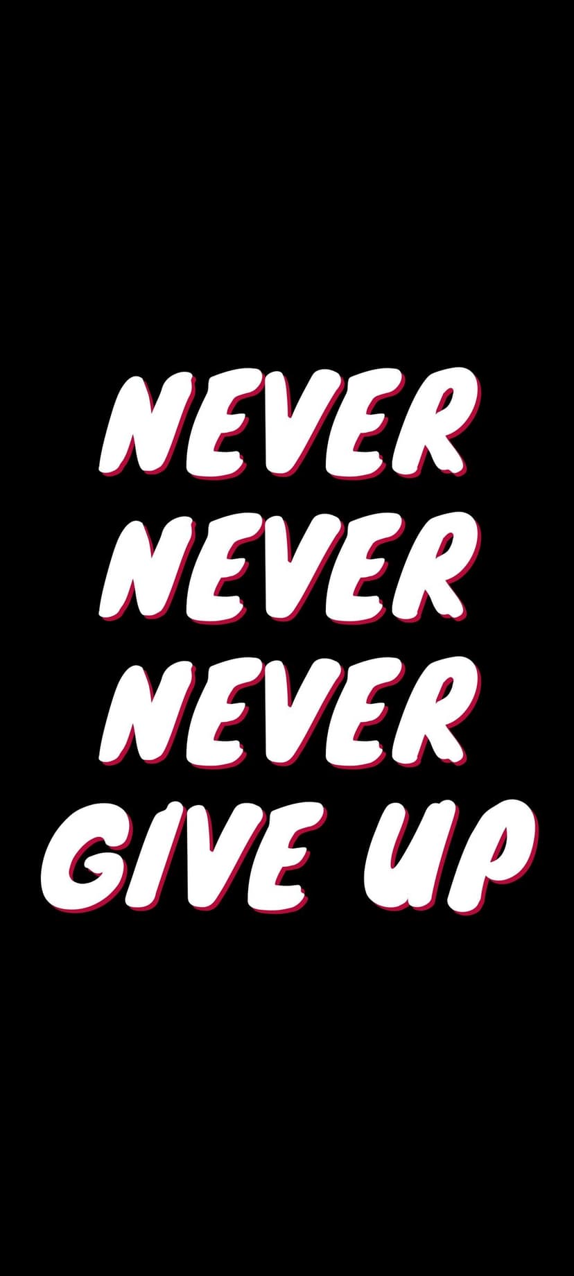 Never Never Never Give Up quote in white lettering with red outlines centered on a solid black background.