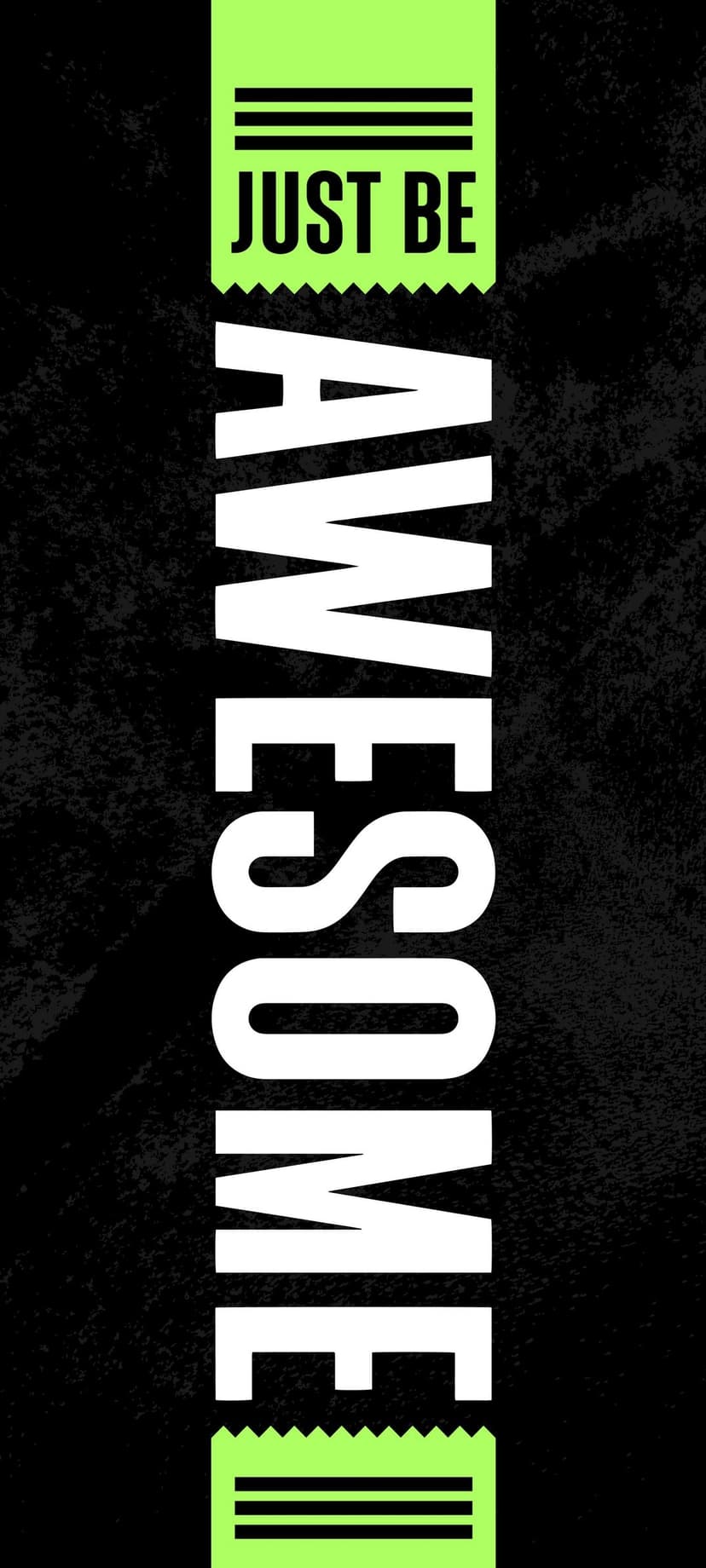Just Be Awesome text in white and lime green font against a dark, gritty textured vertical background.