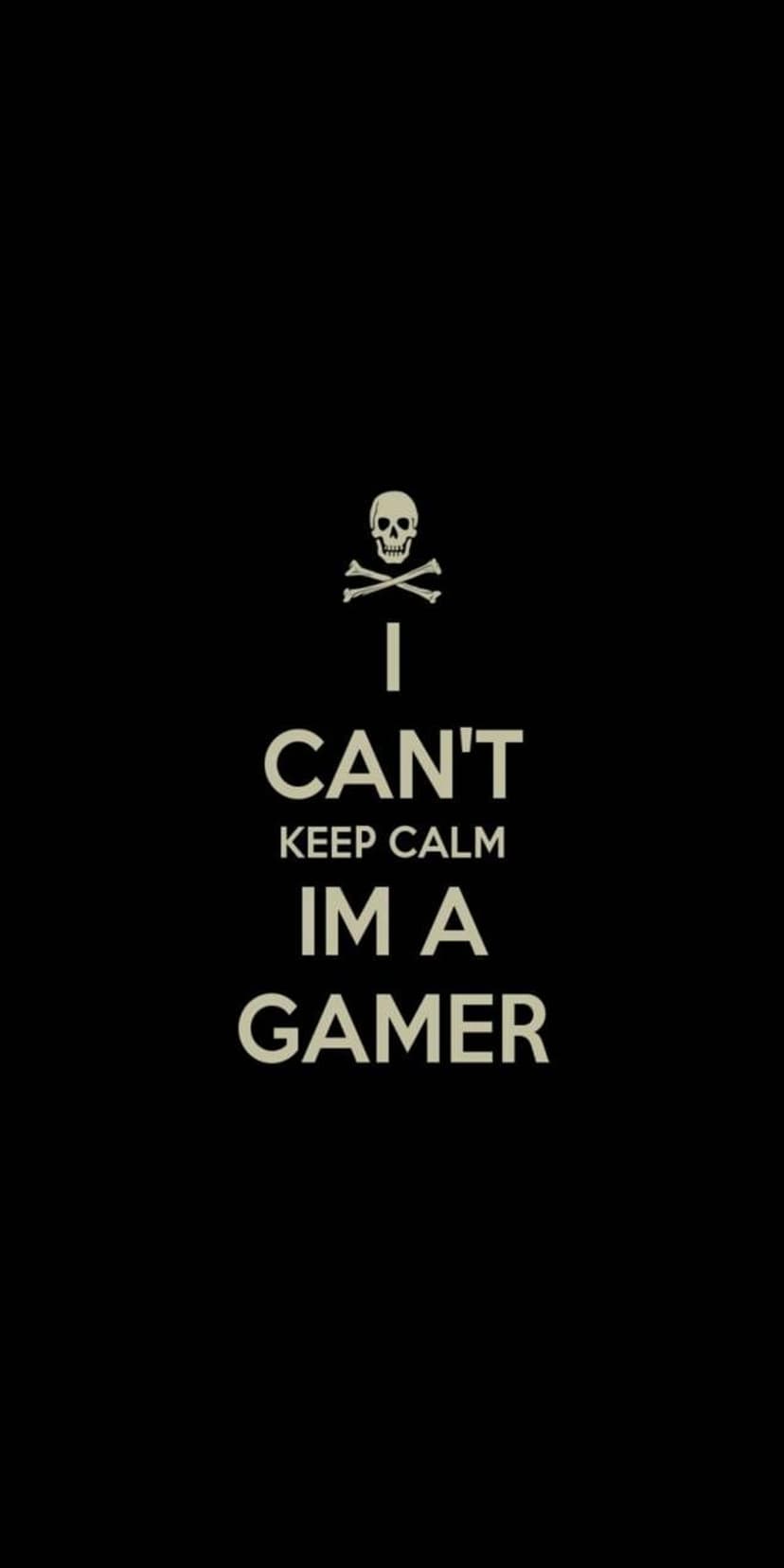 White skull and crossbones above distressed text reading I CAN'T KEEP CALM IM A GAMER on a solid black background.