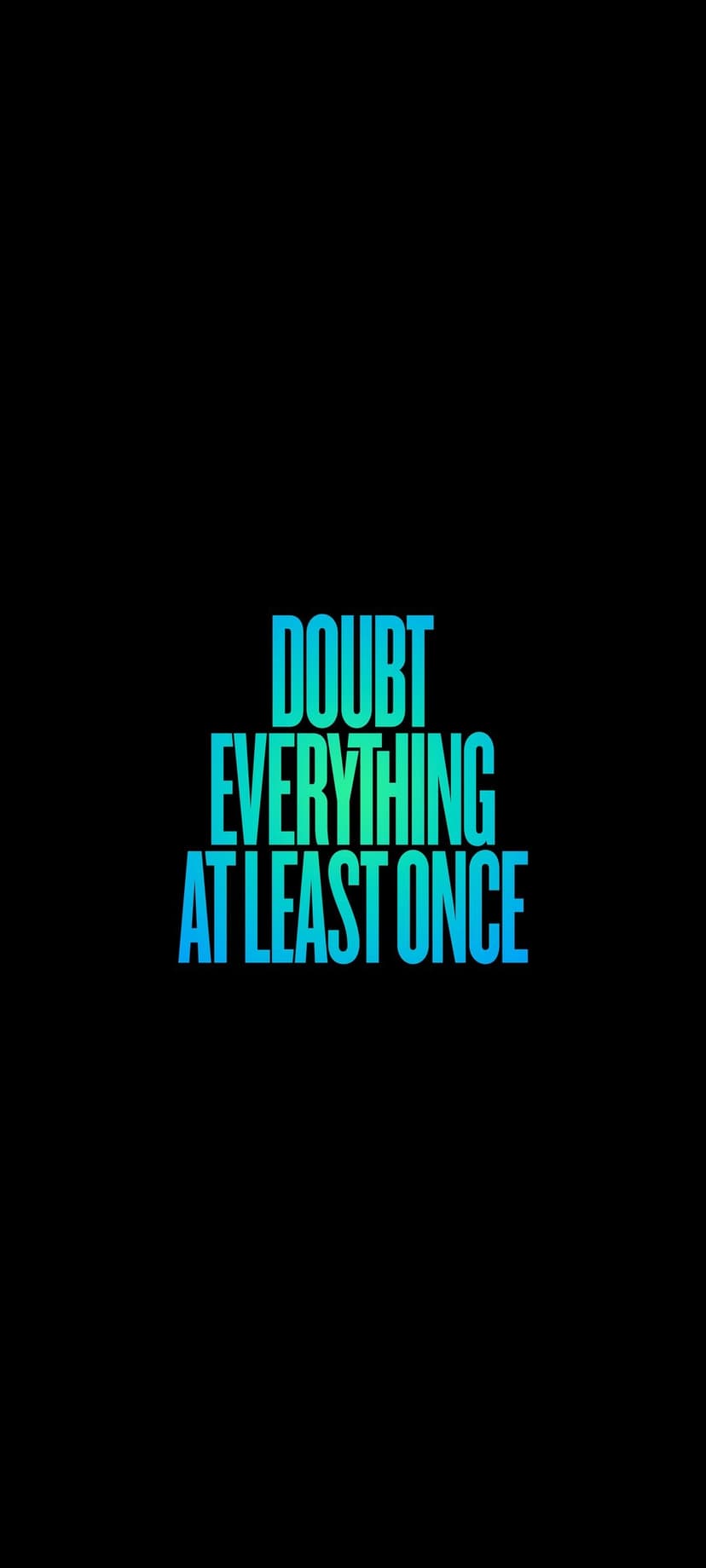Doubt Everything At Least Once text in a gradient font centered on a solid black background for mobile screens.