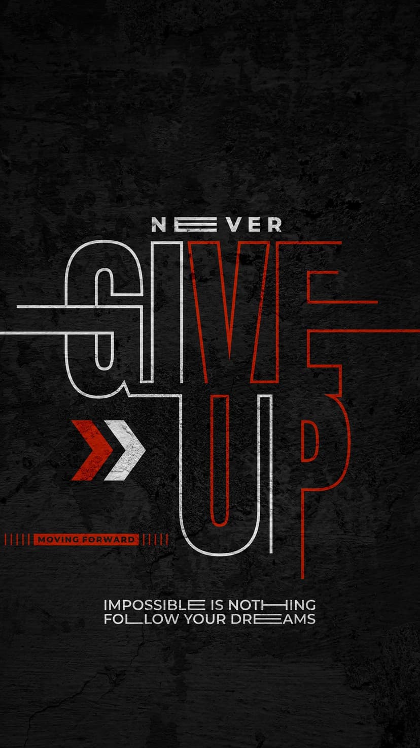 Never Give Up text in bold red and white typography over a dark weathered background for phone screens.