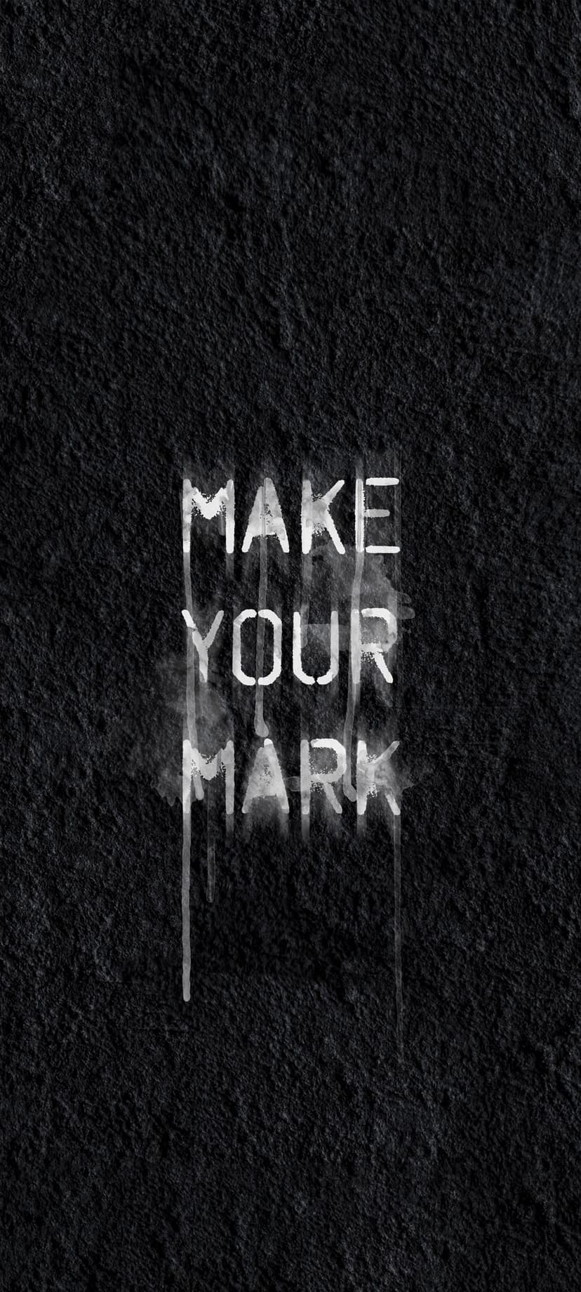White distressed MAKE YOUR MARK text with dripping paint effects centered on a black grainy textured background.