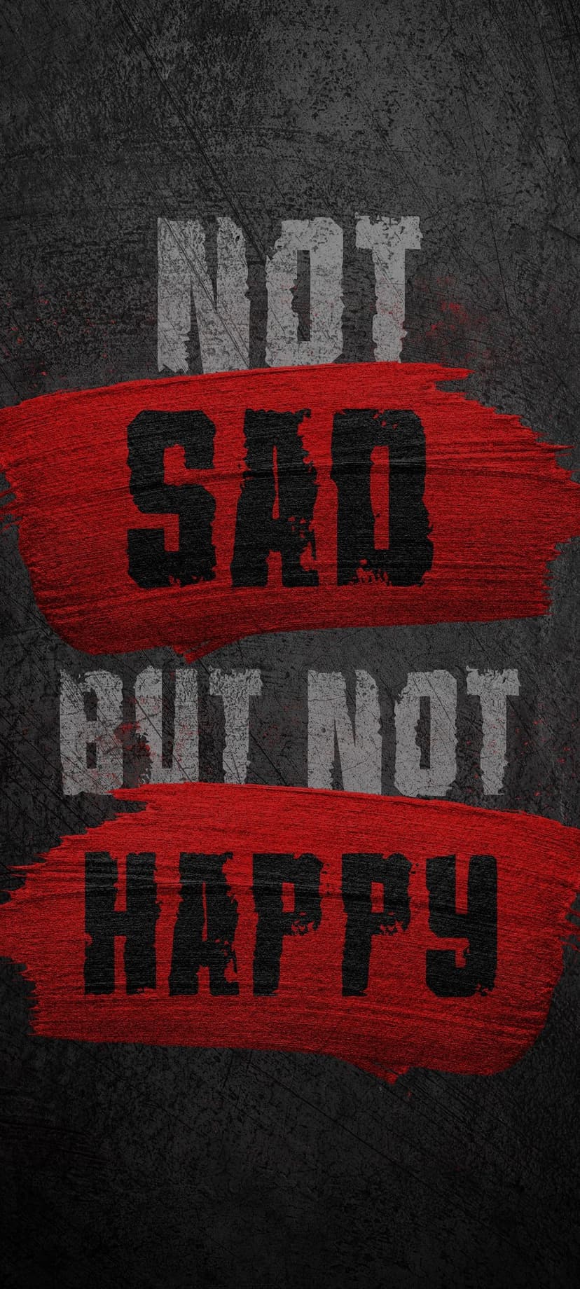 Distressed text reading NOT SAD BUT NOT HAPPY with red paint strokes on a dark gritty textured background.