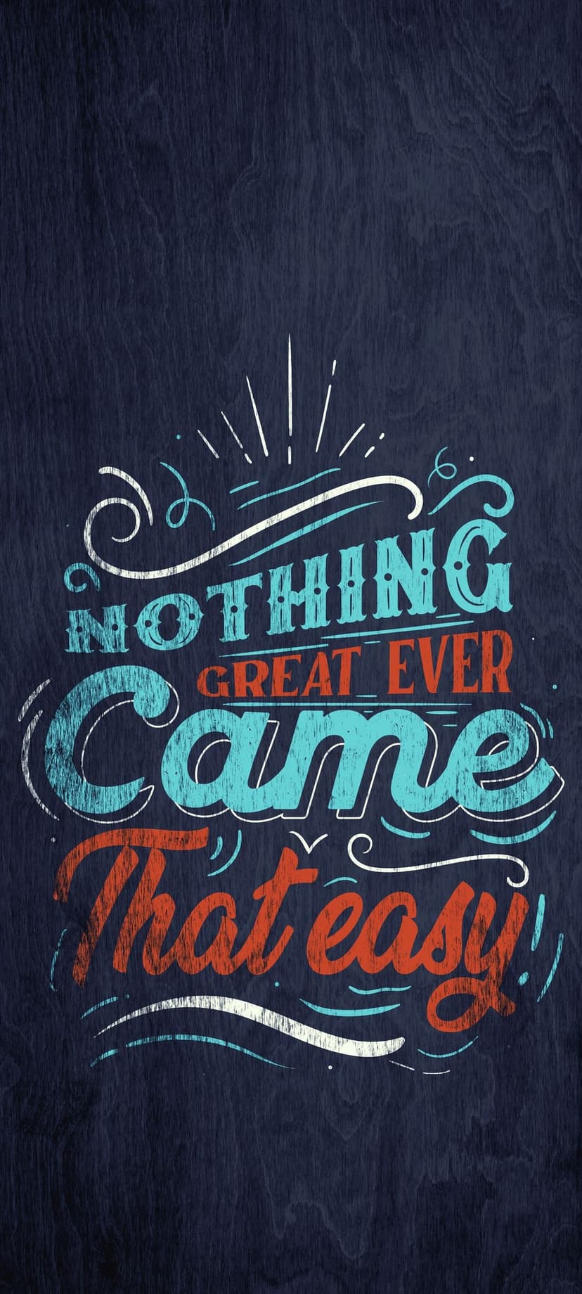 Teal and orange distressed lettering on navy wood grain forming a motivational quote for phone screens.