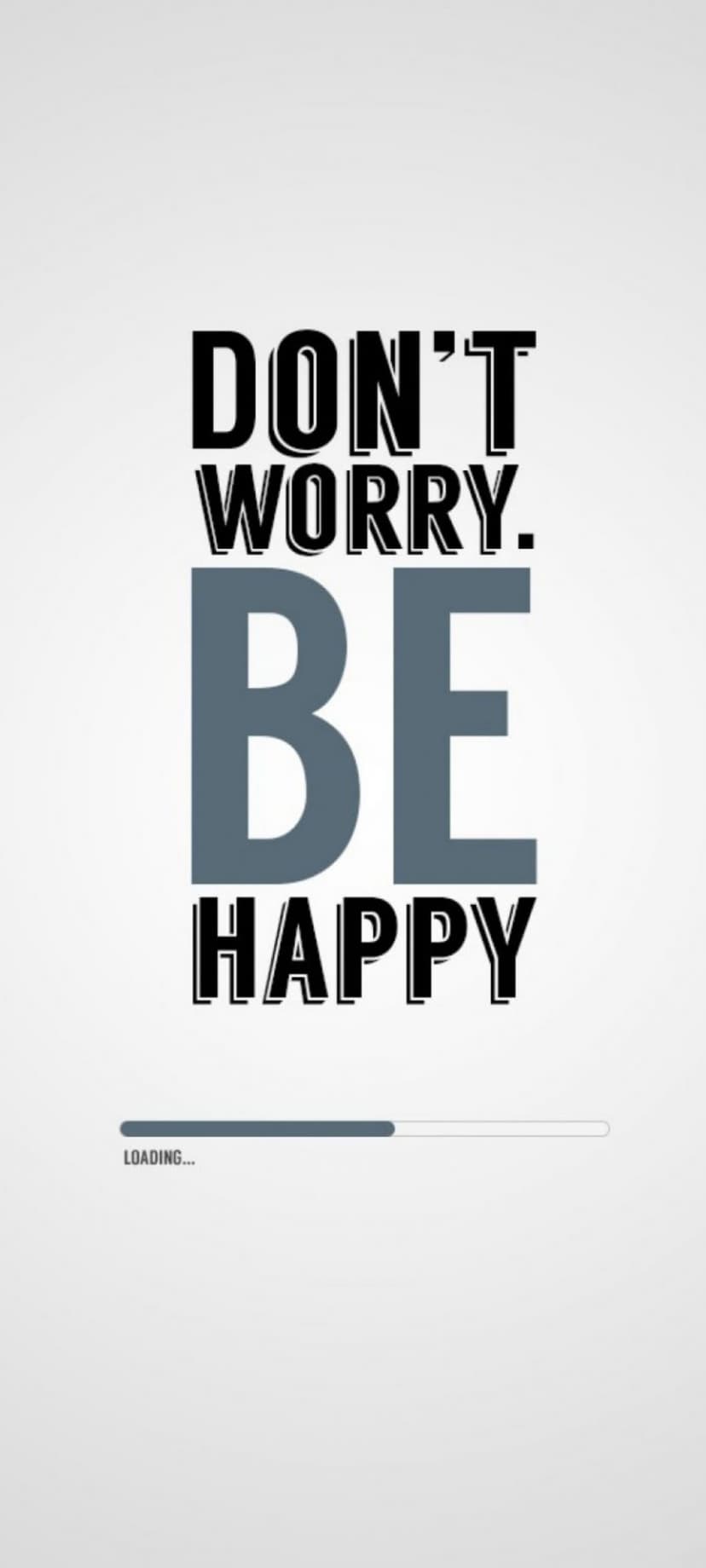 Don't Worry Be Happy text in bold black fonts with a loading bar and progress status on a light background.