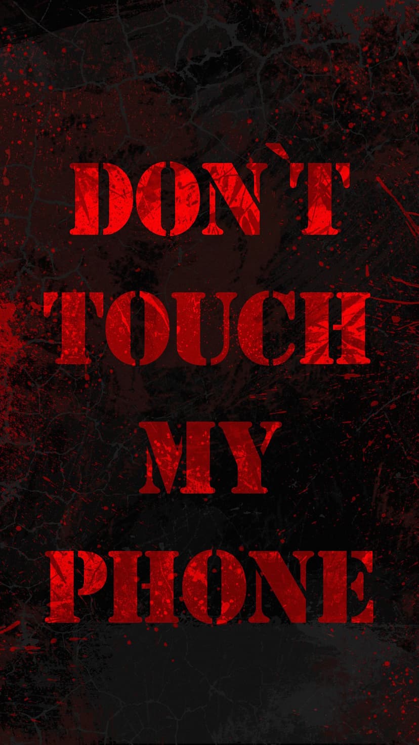 Red Don't Touch My Phone text on a cracked dark background with crimson paint splatters and gritty textures.