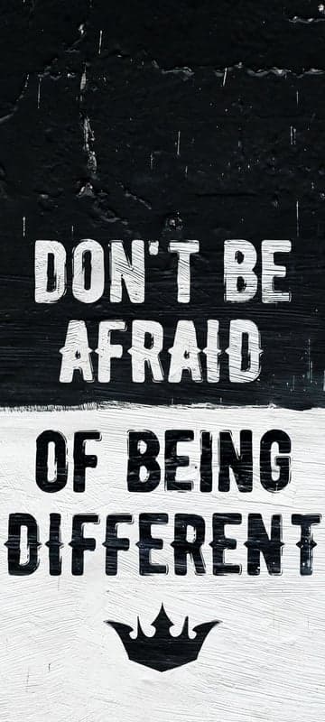 Don't Be Afraid of Being Different Motivational Quote