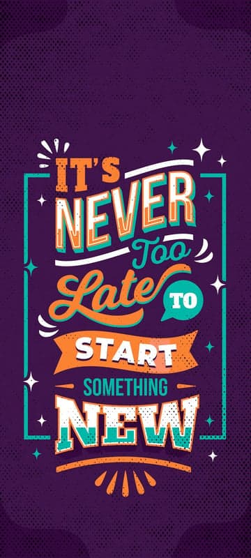 Inspirational Typography: It's Never Too Late to Start Something New