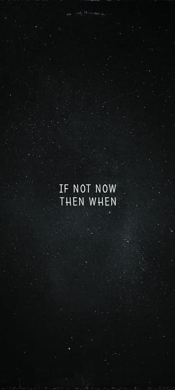 Motivational quote 'If Not Now Then When' on starry background