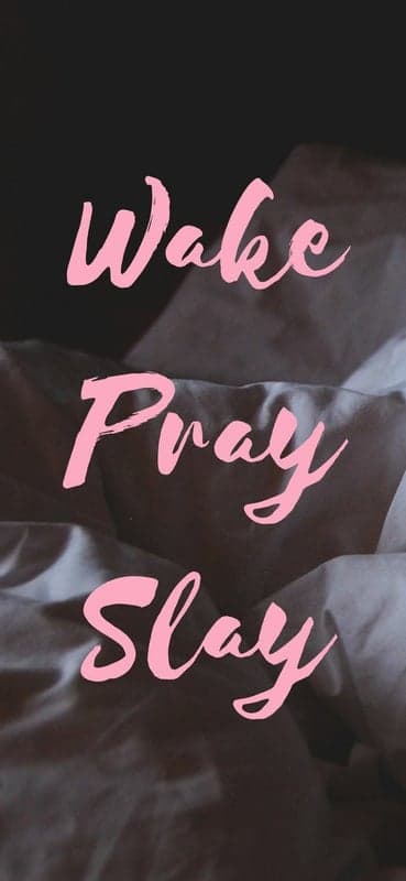 Motivation Morning - Wake, Pray, Slay