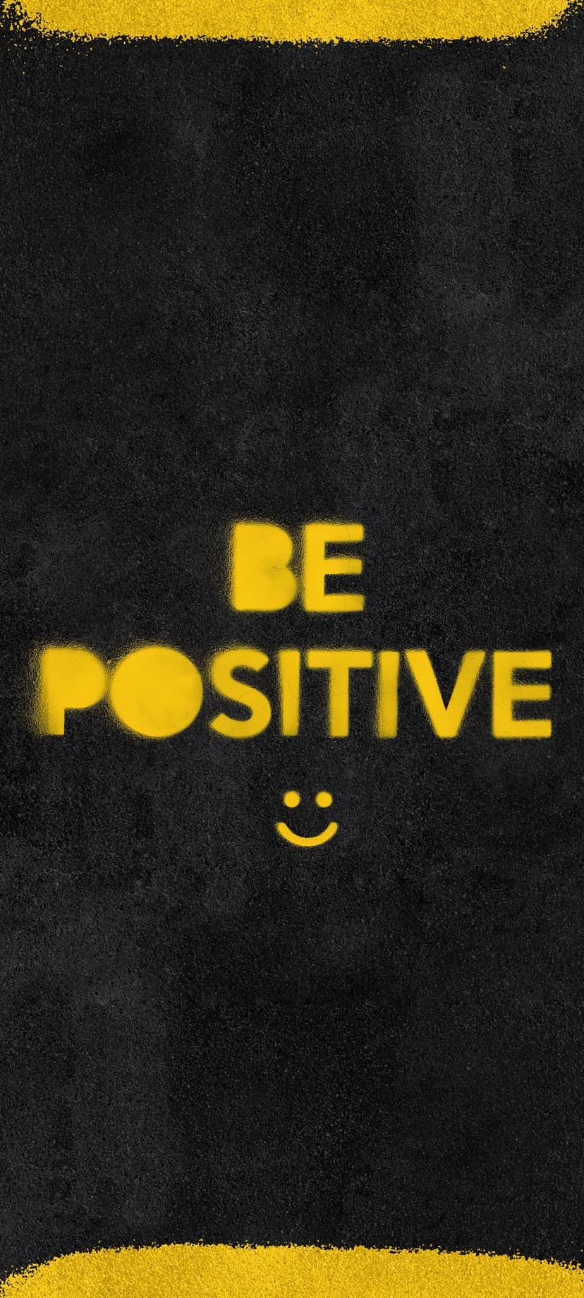 Yellow spray paint text reading Be Positive with a smiley face on a textured black vertical background.