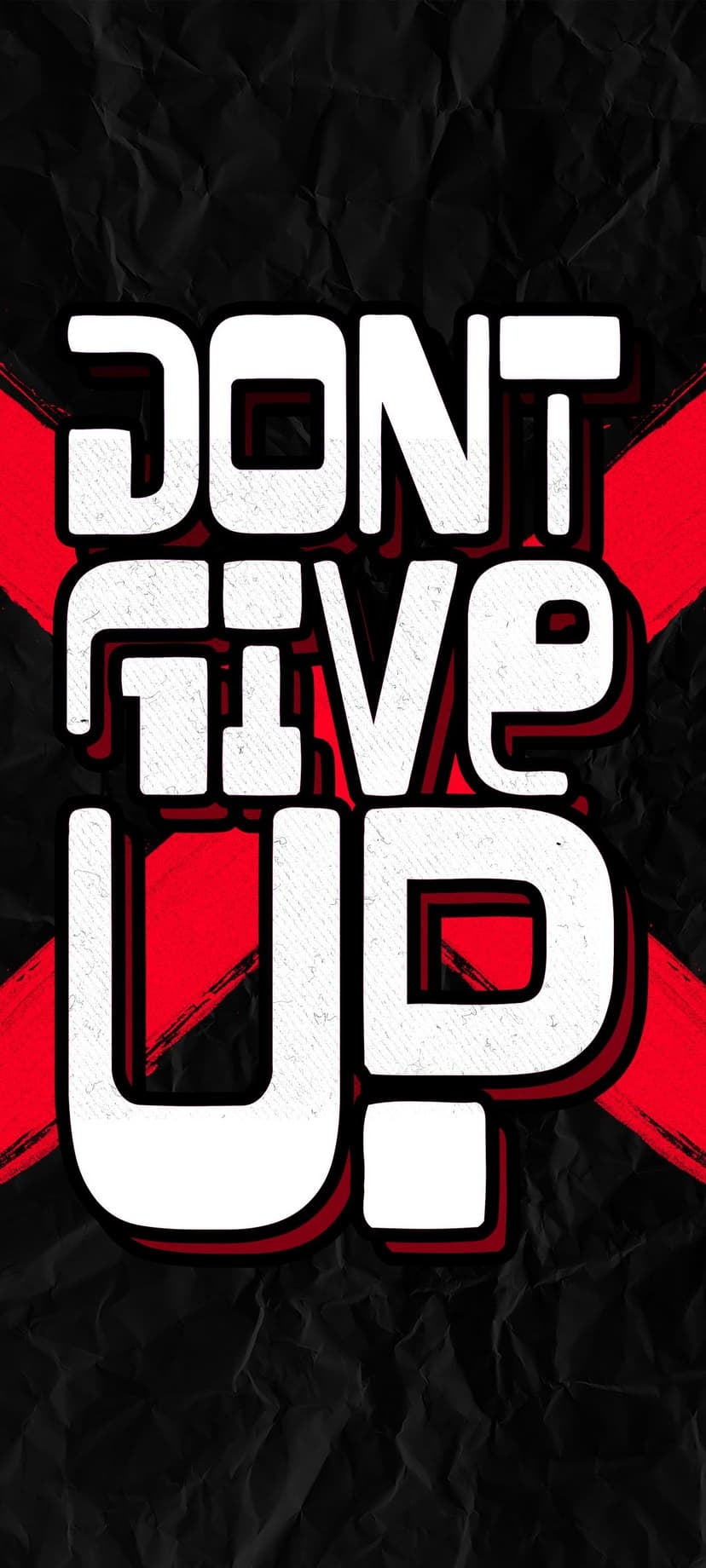 Don't Give Up text in thick white font with red accents over a grainy black vertical background for mobile use.
