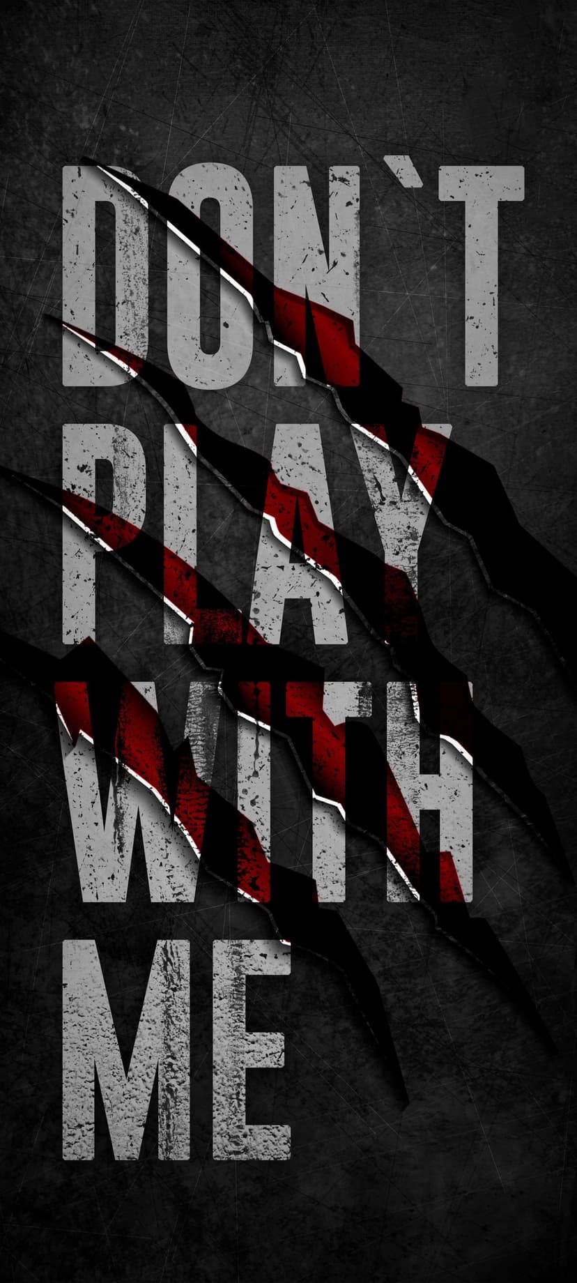 Distressed white text saying Don't Play With Me is slashed by three jagged red and black claw marks.