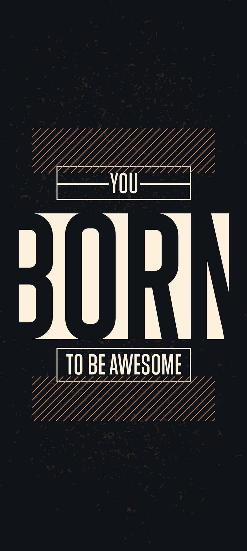 YOU BORN TO BE AWESOME text in bold white letters centered over a dark, grainy charcoal textured background.