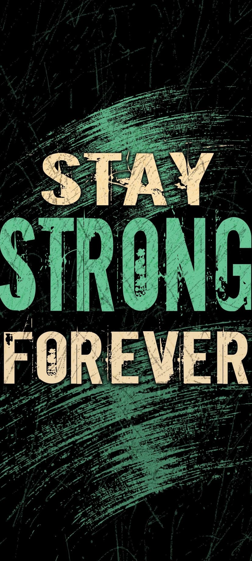 Stay Strong Forever text in distressed white font against a dark, textured grunge background with worn edges.