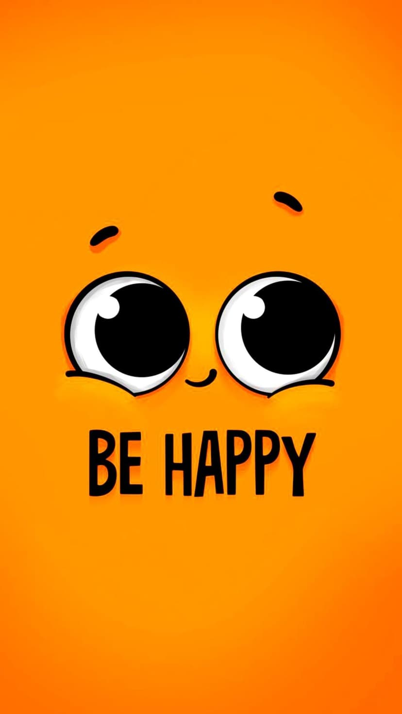 Cartoon eyes and a small smile sit above Be Happy text on a solid orange background for mobile screens.