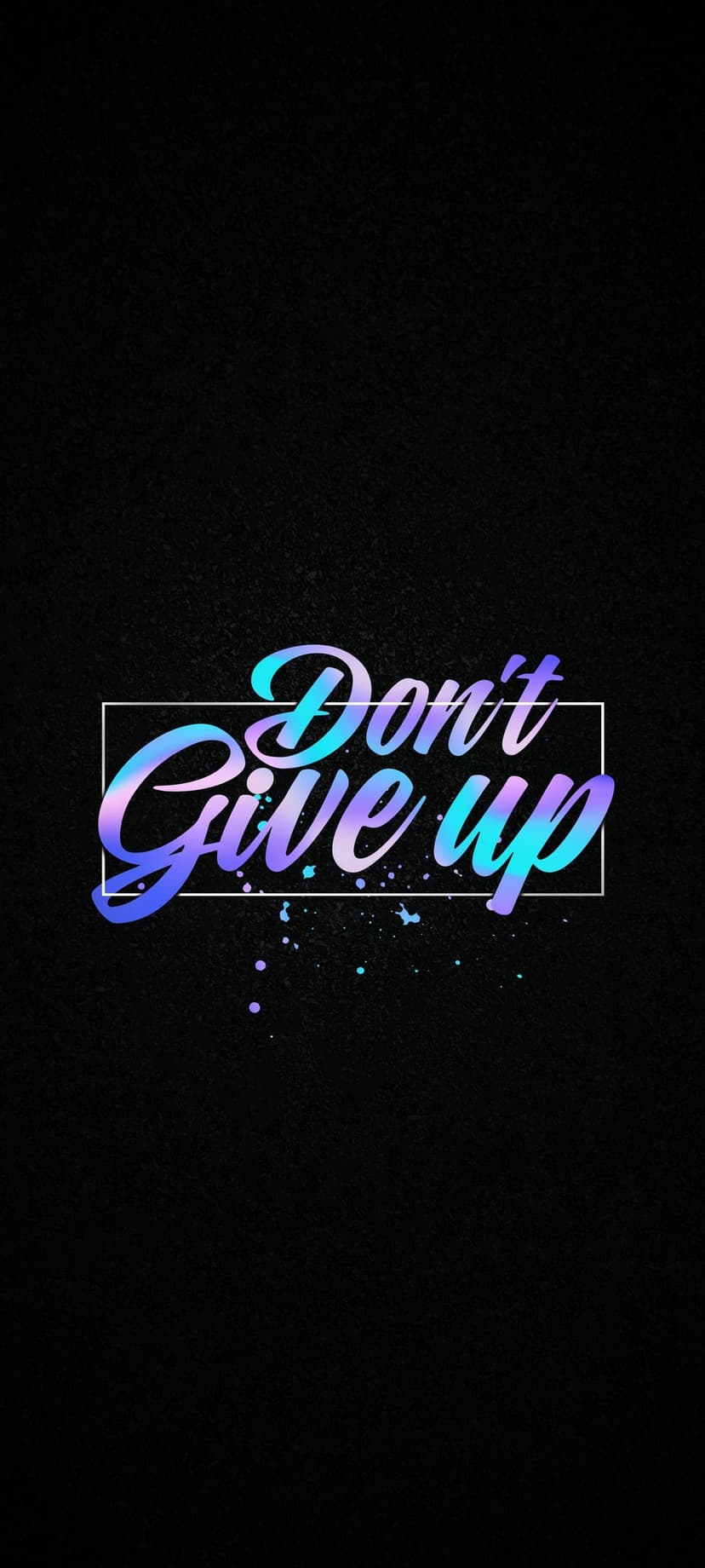 Don't Give Up quote in a pink and blue gradient font within a white box on a dark, splattered textured surface.