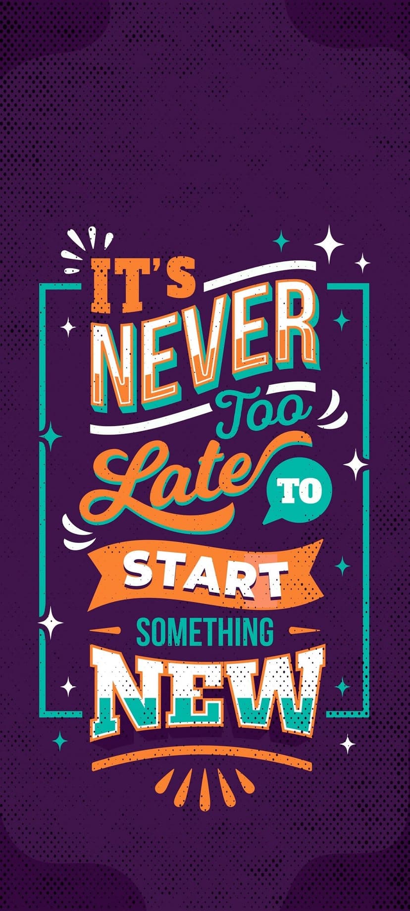 "It's Never Too Late To Start Something New" text in colorful bubble letters with a 70s-inspired retro style.