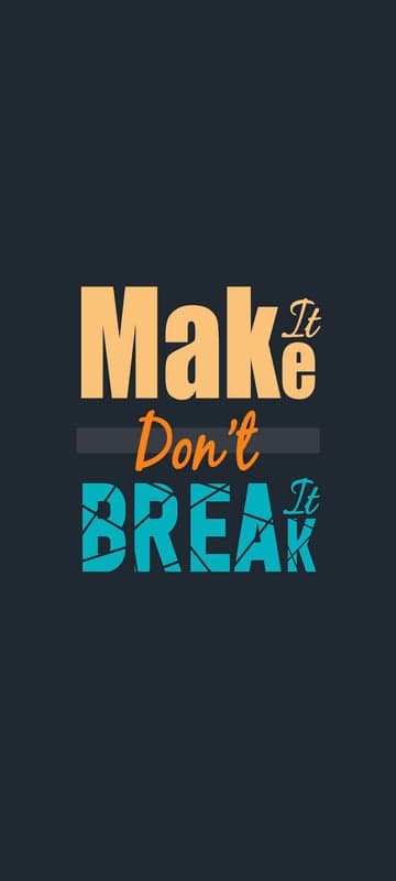 Make It, Don't Break It motivational typography wallpaper