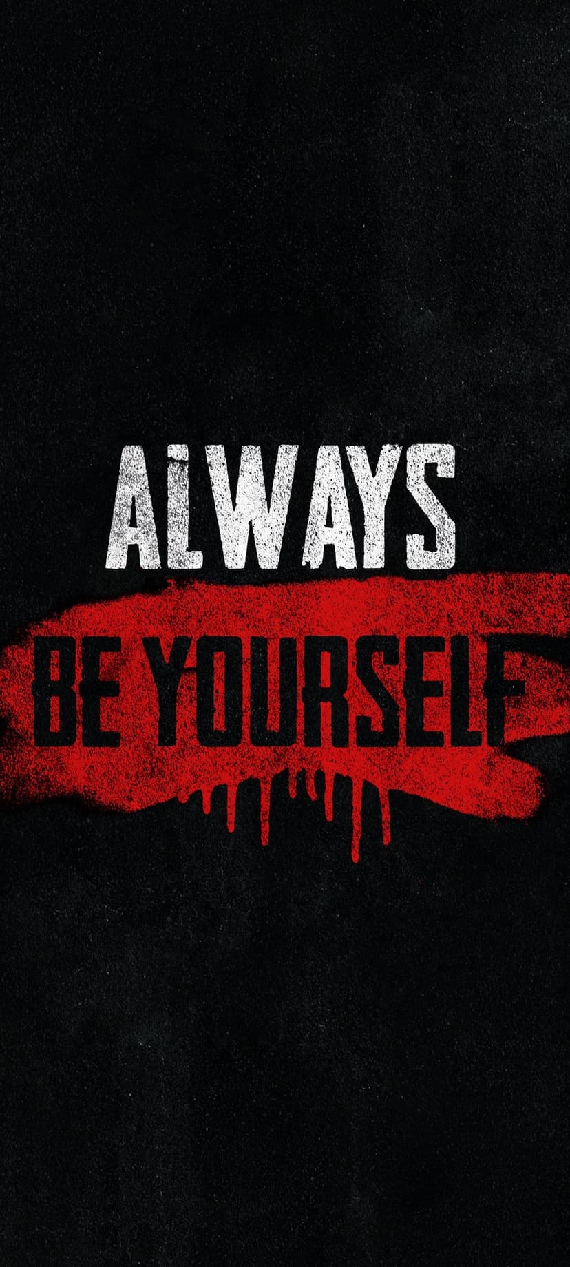 Always Be Yourself text in bold white and dripping red lettering on a dark, textured black background.
